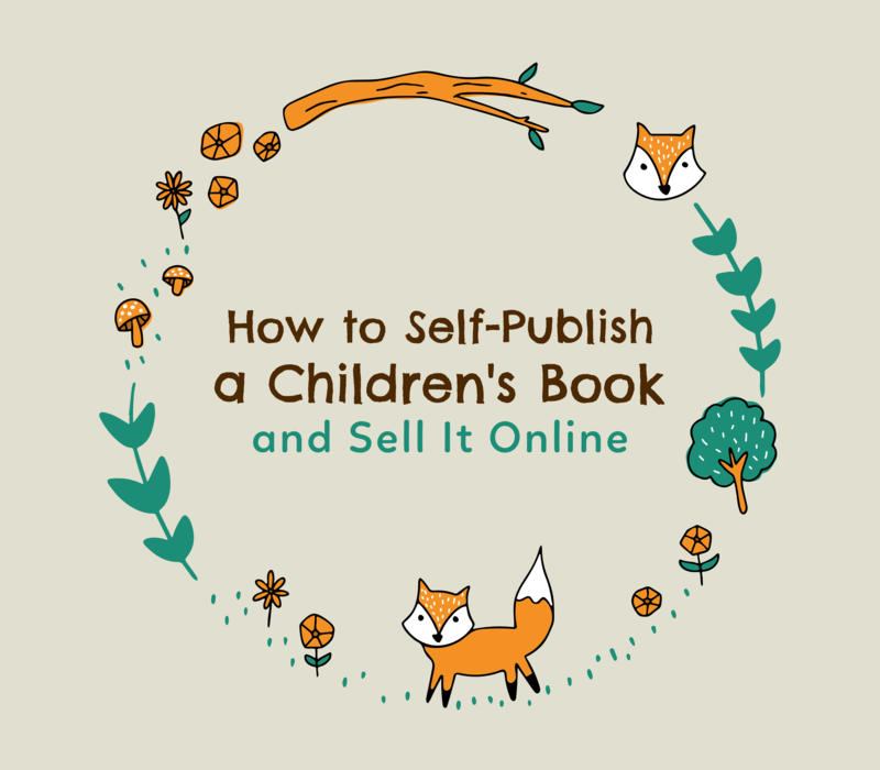 How to SelfPublish a Children's Book and Sell It Online
